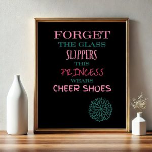 Forget the Glass Slippers, This Princess Wears Cheer Shoes Poster | Digital Download | Cheerleader Art Print | Female Cheer Gift