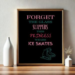 Forget the Glass Slippers, This Princess Wears Ice Skates Poster | Digital Download | Skater Girl Art Print | Female Ice Skater Gift